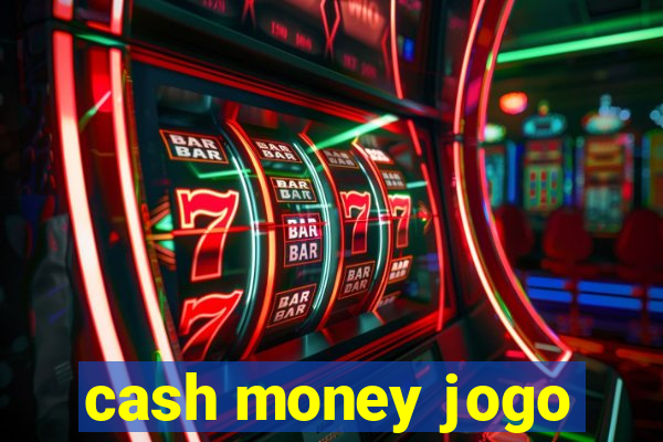 cash money jogo